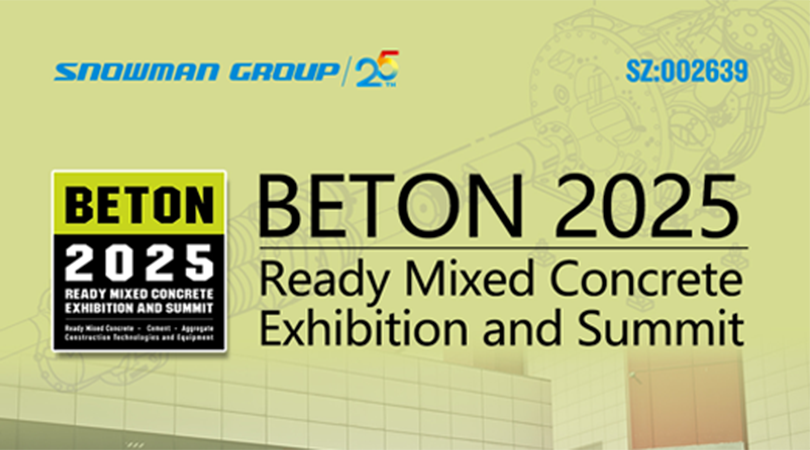 Expo Recap丨SNOWMAN GROUP Shines at BETON 2025 -ISTANBUL CONCRETE TECHNOLOGIES EXHIBITION & SUMMIT